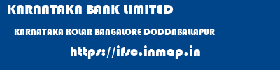 KARNATAKA BANK LIMITED  KARNATAKA KOLAR BANGALORE DODDABALLAPUR  ifsc code